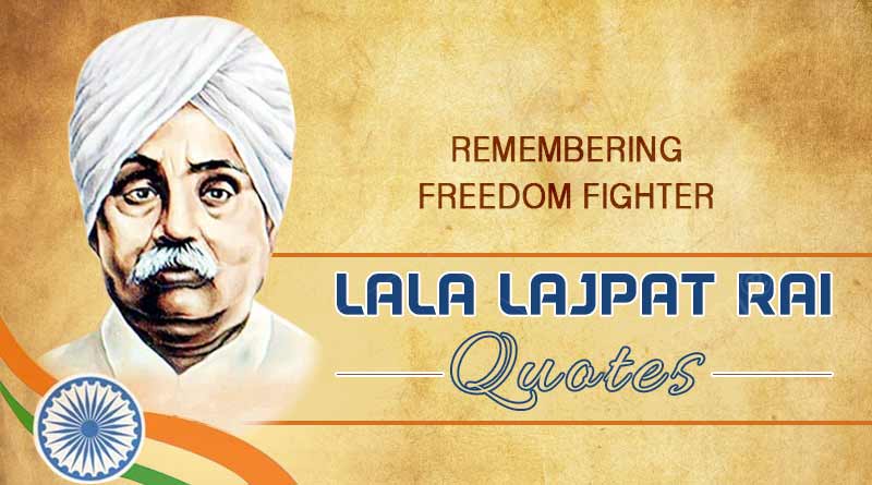 Lala Lajpat Rai Quotes that will motivate you in every difficult sitation